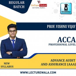 ACCA Professional Level– Advance Audit and Assurance (AAA) – International (ENGLISH)Full Course Lectures+ Revision Boot Camp + Study Material By Prof. Vishnu Vijay (For Sep-22, Dec-22, March-23, June-23)