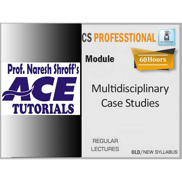 CS Professional Paper 8 Multidisciplinary Case Studies Regular Course :By Ace Tutorial : Online Classes