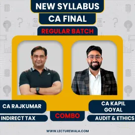 CA Rajkumar Indirect Tax & CA Kapil Goyal Audit Combo Regular Batch For CA Final CA Rajkumar Indirect Tax & CA Kapil Goyal Audit Combo Regular Batch For CA Final