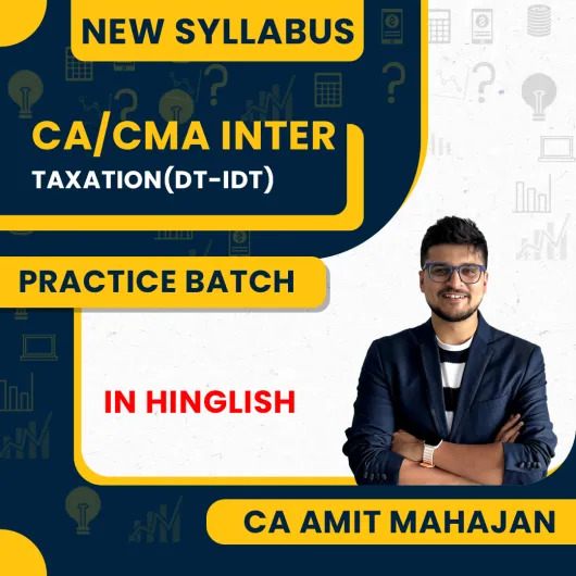 CA/CMA Inter Taxation Practice Batch By CA Amit Mahajan Fully Recorded Batch : Google Drive Classes