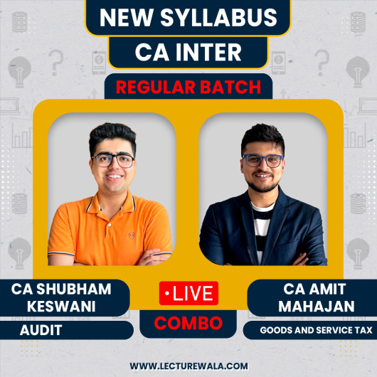 CA Inter GST & Auditing And Ethics Live Regular Batch by CA Amit Mahajan & CA Shubham Keswani CA Inter GST & Auditing And Ethics Live Regular Batch by CA Amit Mahajan & CA Shubham Keswani
