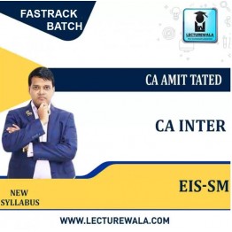 CA Inter  Eis-Sm FASTRACK Course : Video Lecture + Study Material By CA Amit Tated ( For May 2022 & Nov  2022 ) 