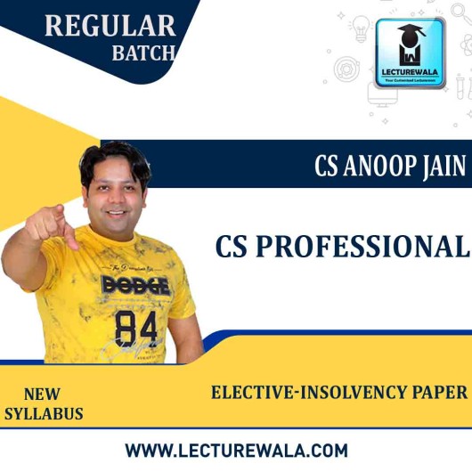 CS Professional Elective-Insolevency Paper New Syllabus Regular Course : Video Lecture + Study Material by CS Anoop Jain : Online Classes /PenDrive