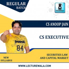 CS Executive Securities Law And Capital Market New Syllabus Live + Recorded Btach  Regular Course : Video Lecture + Study Material by CS Anoop Jain (For June / Dec 2023 )