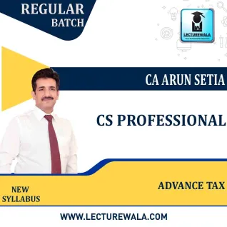 CS Professional Advance Tax New Syllabus Regular Course : Video Lecture + Study Material by CA Arun Setia (For Dec 2021, June 2022, Dec 2022) CS Professional Advance Tax New Syllabus Regular Course : Video Lecture + Study Material by CA Arun Setia (For Dec 2021, June 2022, Dec 2022)