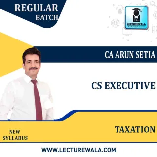 CS Executive Taxation New Syllabus Regular Course : Video Lecture + Study Material by CA Arun Setia (For Dec 2022) CS Executive Taxation New Syllabus Regular Course : Video Lecture + Study Material by CA Arun Setia (For Dec 2022)