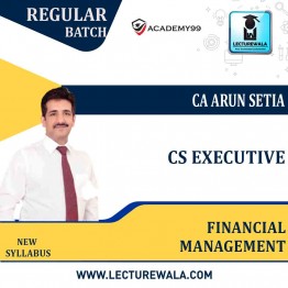 CS Executive  Financial Management New Syllabus Regular Course : Video Lecture + Study Material by CA Arun Setia (For Dec 2021, June 2022, Dec 2022)