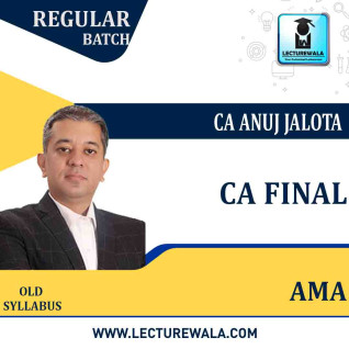 CA Final AMA Old Syllabus Regular Course : Video Lecture + Study Material By CA Anuj Jalota (For Nov 2021) CA Final AMA Old Syllabus Regular Course : Video Lecture + Study Material By CA Anuj Jalota (For Nov 2021)
