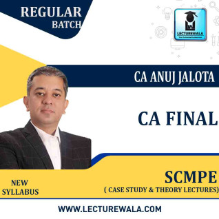 CA Final SCMPE – Case Study & Theory Lectures Regular Course :By CA Anuj Jalota : Pen drive / online classes CA Final SCMPE – Case Study & Theory Lectures Regular Course :By CA Anuj Jalota : Pen drive / online classes