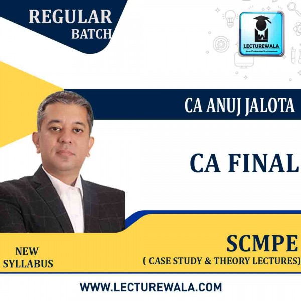 CA Final SCMPE – Case Study & Theory Lectures Regular Course :By CA Anuj Jalota : Pen drive / online classes