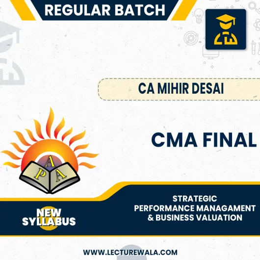 CMA Final New Syllabus Strategic Performance Management & Business Valuation Regular batch By CA Mihir Desai: Online Classes