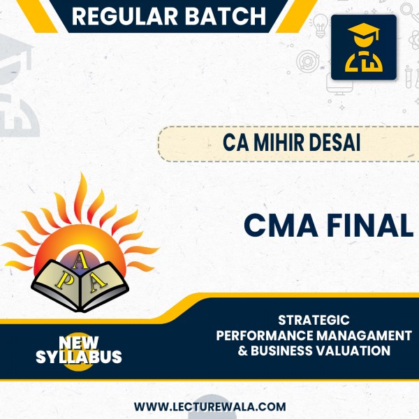 CMA Final New Syllabus Strategic Performance Management & Business Valuation Regular batch By CA Mihir Desai: Online Classes