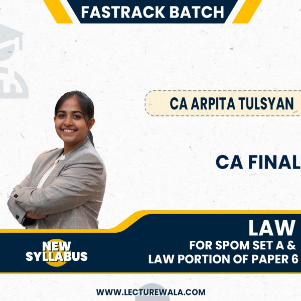 CA Final LAW Fastrack Batch For SPOM SET A & LAW PORTION OF PAPER 6 By CA Arpita Tulsyan: Google Drive / Pen Drive 