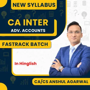 CA /CS Anshul Agarwal Advanced Accounting Fastrack Batch For CA Inter CA /CS Anshul Agarwal Advanced Accounting Fastrack Batch For CA Inter
