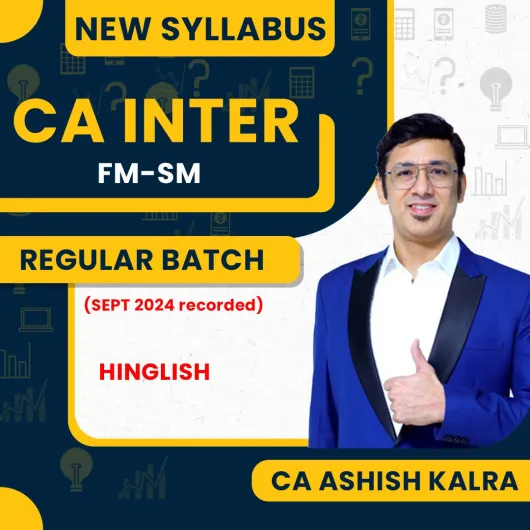 CA Ashish Kalra FM-SM Regular Online Classes For CA INTER : Online Classes