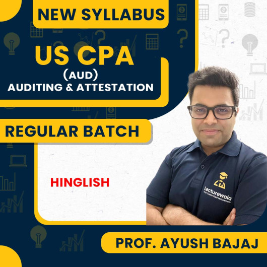 US CPA - Auditing and Attestation (AUD) Regular Course By Aayush Bajaj US CPA - Auditing and Attestation (AUD) Regular Course By Aayush Bajaj