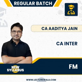 CA Inter New Syllabus FM Regular Course By CA Aaditya Jain: Online Classes.