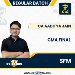 CMA Final SFM New Syllabus Regular Course  By CA Aaditya Jain: Pendrive / Online Classes.