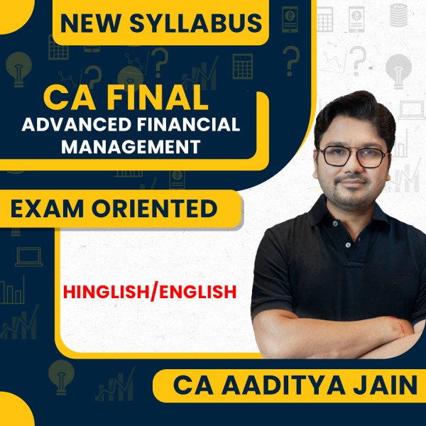 CA Aaditya Jain New Syllabus Advanced Financial Management (AFM) Exam Oriented (Fastrack) Online Classes In Hinglish / English For CA Final