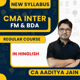 CMA Inter Financial Management (FM & BDA) New Syllabus Regular Course By CA Aaditya Jain: Online Classes.  CMA Inter Financial Management (FM & BDA) New Syllabus Regular Course By CA Aaditya Jain: Online Classes.