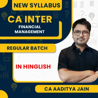 CA Aaditya Jain Financial Management (FM) Regular Batch Online Classes For CA Inter CA Aaditya Jain Financial Management (FM) Regular Batch Online Classes For CA Inter