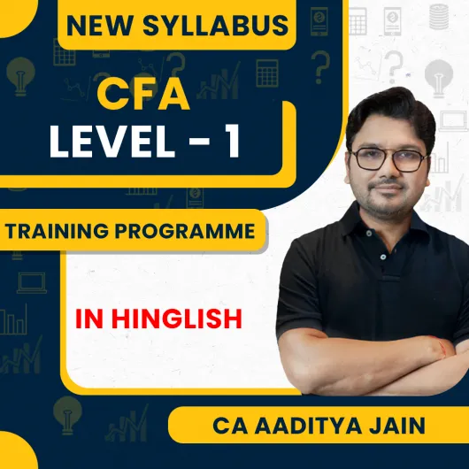 CFA level 1 Training Programme New Syllabus : Video Lecture + Study Material Combo by Aditya Jain Classes: Online Classes