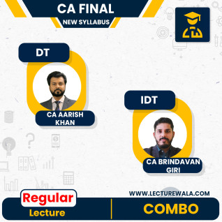 CA Final New Syllabus DT + IDT Combo Regular Course By CA Brindavan Giri & CA Aarish Khan: Online Classes CA Final New Syllabus DT + IDT Combo Regular Course By CA Brindavan Giri & CA Aarish Khan: Online Classes
