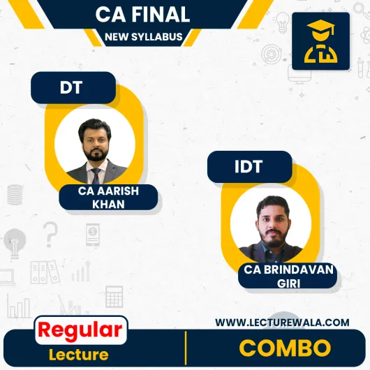 CA Final New Syllabus DT + IDT Combo Regular Course By CA Brindavan Giri & CA Aarish Khan: Online Classes