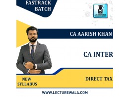  CA / CMA Inter Direct Tax Fast track Course Latest Batch By CA Aarish Khan: Online Classes.