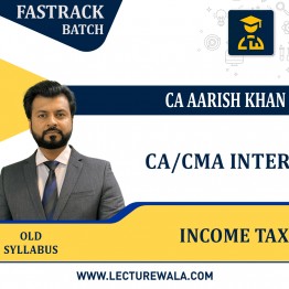  CA / CMA Inter Direct Tax Fast track Course Latest Batch By CA Aarish Khan: Online Classes.