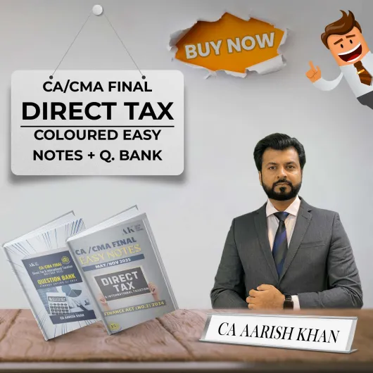 CA/CMA Final Direct Tax Book Set Easy Notes Coloured & Question Bank By CA Aarish Khan: Study Material