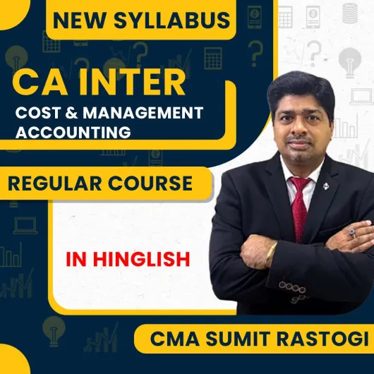 CMA Sumit Rastogi Cost & Management Accounting Regular Online Classes For CA Inter :Google Drive Classes