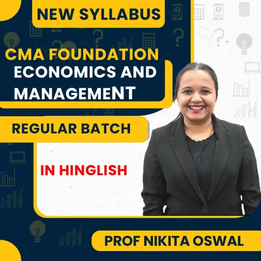 Prof Nikita Oswal Economics and Management Regular Online Classes For CMA Foundation: Online Classes.