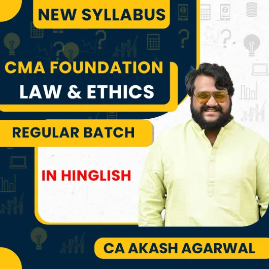 CA Akash Agarwal Law & Ethics Regular Online Classes For CMA Foundation: Online Classes.