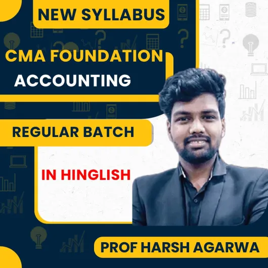 Prof Harsh Agarwal Accounting Regular Online Classes For CMA Foundation: Online Classes.