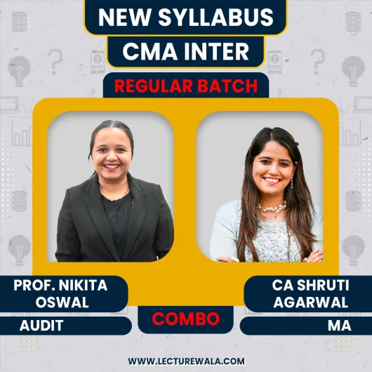 Prof. Nikita Oswal Audit & CA Shruti Agarwal Ma Combo Regular Online Classes For CMA Inter: Online Classes