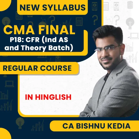 CA Bishnu Kedia Corporate Financial Reporting ( IND As Theory Batch ) Regular Online Classes For CMA Final: Online Classes