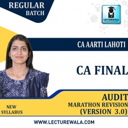 CA Final Audit (New Syllabus) Version  3.0 Latest Marathon Revision batch By CA Aarti Lahoti (For Nov. 2022 & May 2023)