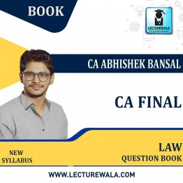 CA Final Law  Question Book By CA Abhishek Bansal : Study Material.