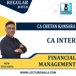 CA Inter Financial Management Regular Course : by CA Chetan Kansara : Online classes 