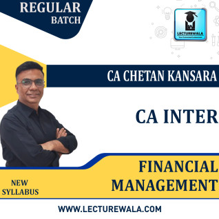 CA Inter Financial Management Regular Course : by CA Chetan Kansara : Online classes  CA Inter Financial Management Regular Course : by CA Chetan Kansara : Online classes