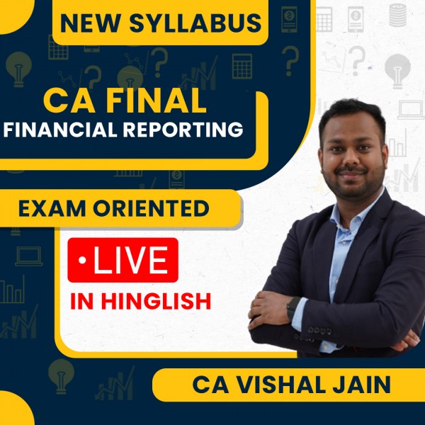 CA Vishal Jain Financial Reporting Exam Oriented Classes In Hinglish For CA Final : Online Classes