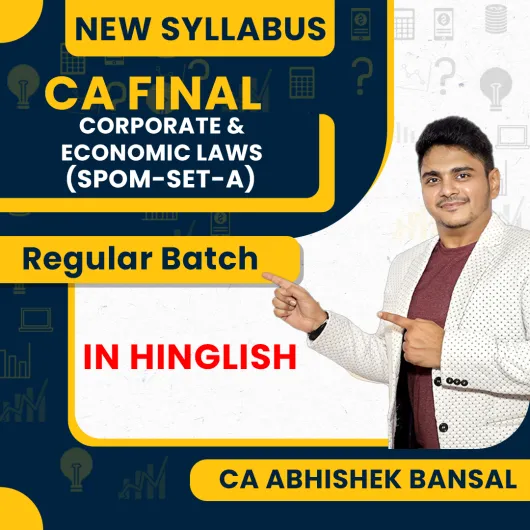 CA Abhishek Bansal Law- Self-Paced Online Module -SET A Corporate and Economic Laws Regular Classes In English For CA Final : Online Classes