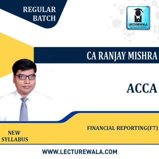 ACCA F7-FINANCIAL REPORTING By CA Ranjay Mishra : Online classes.  ACCA F7-FINANCIAL REPORTING By CA Ranjay Mishra : Online classes.
