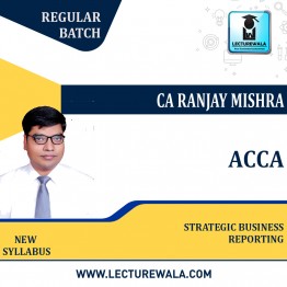 ACCA Strategic Business Reporting- Google Drive Format By CA Ranjay Mishra (for March 2022, June 2022, Sep 2022, and Dec 2022)