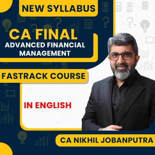 CA Nikhil Jobanputra Advanced Financial Management New Syllabus Fastrack online Classes In English For CA Final