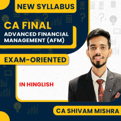 CA Shivam Mishra Advanced Financial Management (AFM) Exam Oriented Batch For CA FInal