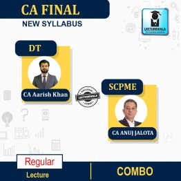 CA Final Direct Tax And SCMPE Combo Regular Course By CA Aarish Khan & CA Anuj Jalota: Google Drive / Pen Drive 