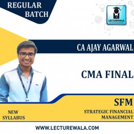 CMA Final SFM New Regular Course : Video Lecture + Study Material By  CA Ajay Agarwal (For Dec 2022 & June / Drec 2023 )