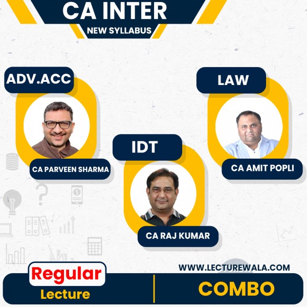 CA Inter New Syllabus Adv. Accounts + Law & IDT combo Live Home Regular Classes By CA Parveen Sharma, , CA Amit Popli And CA RajKumar : Live Online Classes